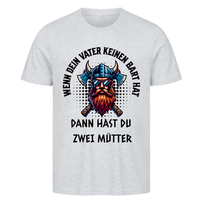 Wenn dein Vater keinen Bart hat T-Shirt