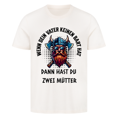 Wenn dein Vater keinen Bart hat T-Shirt