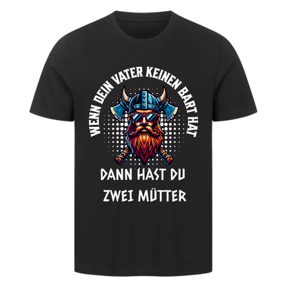 Wenn dein Vater keinen Bart hat T-Shirt
