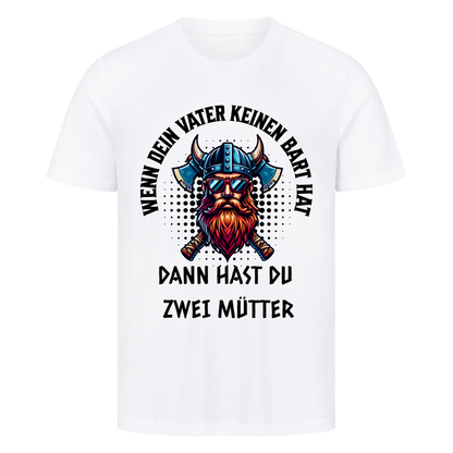 Wenn dein Vater keinen Bart hat T-Shirt